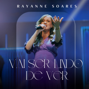 Vai Ser Lindo de Ver by Rayanne Soares