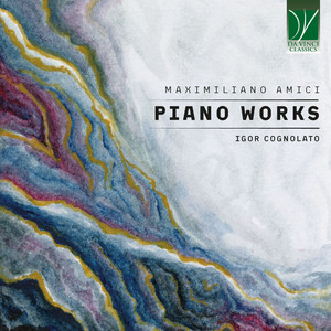 Maximiliano Amici: Piano Works — Maximiliano Amici