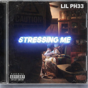 STRESSING ME by Lil Ph33