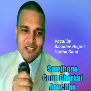 Basudev Regmi & Harina Saud - Samjhana Gaun Gharkai Aauchha