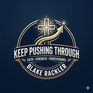 KEEP PUSHING THROUGH by Blake Rackler