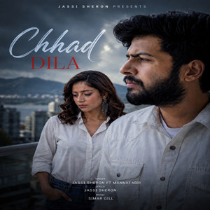 Chhad Dila by Jassi Sheron, Mannat Noor