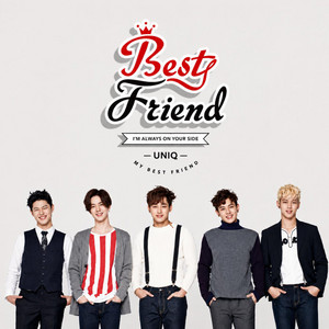 Best friend（中文版） by UNIQ