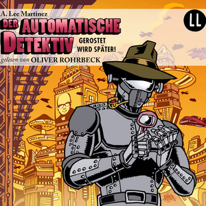 Der automatische Detektiv (Gerostet wird später!)