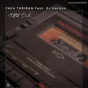 Zaka Tarigan - Tiktok Dulu (feat. Dj Kardus)