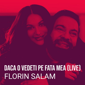Florin Salam - Daca o Vedeti Pe Fata Mea (Live)
