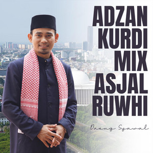 Adzan Kurdi Mix Asjal Ruwhi by Daeng syawal