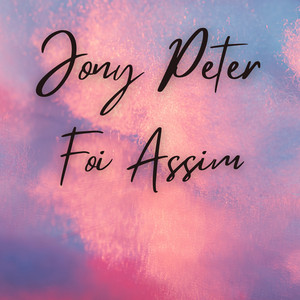 Jony Peter - Foi Assim