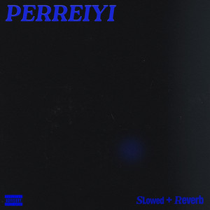 Perreiyi - Slowed+Reverb by Rvso