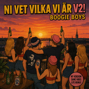 Ni Vet Vilka Vi Är V2 by Boogie boys