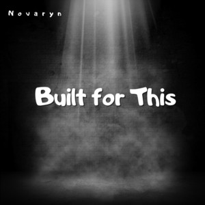Built for This by Novaryn