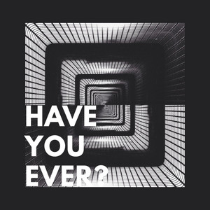 Noevert - Have You Ever
