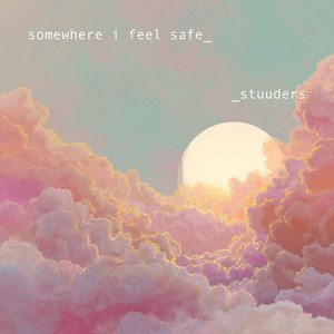 somewhere i feel safe by STUUDERS