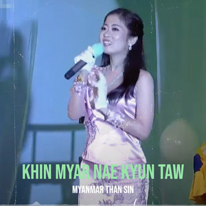 Myanmar Than Sin - Khin Myar Nae Kyun Taw