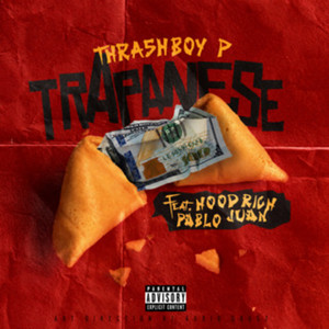 Trapanese by Thrashboy P, HoodRich Pablo Juan