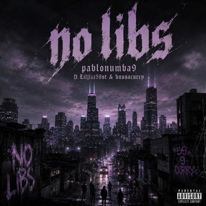 No Libs by Pablonumba9, liljizz59st, BussaCurry