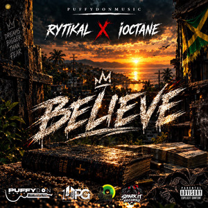 Believe by Rytikal, I-Octane, Puffydonmusic