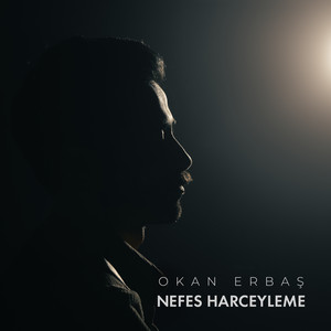 Okan Erbaş - Nefes Harceyleme
