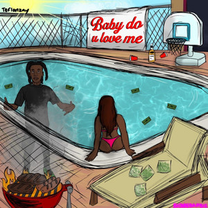 Baby Do U Love Me by Teflon Zay