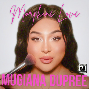 MUGIANA DUPREE by Morphine Love