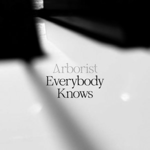 Everybody Knows - TV Version by Arborist