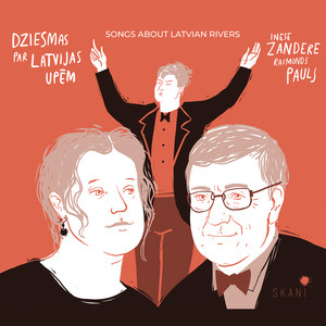 Songs About Latvian Rivers / Dziesmas par Latvijas upēm — Raimonds Pauls
