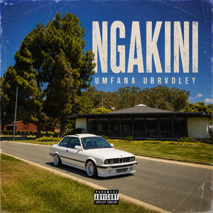 NGAKINI (Official Audio) - Unmastered Version by UMFANA UBRVDLEY