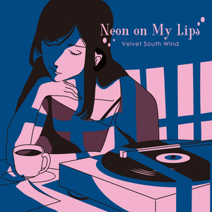 Neon on My Lips by Velvet South Wind