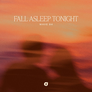 Fall Asleep Tonight by Wave94