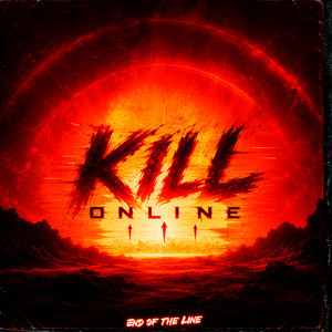 Kill Online by End Of The Line