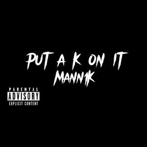 Mann1k - Put a k on it (Radio Edit)
