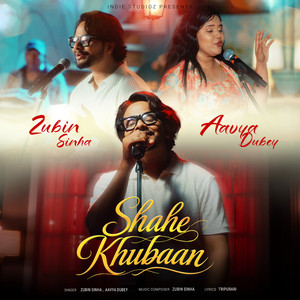 Shahe Khubaan by Zubin Sinha, Aavya Dubey