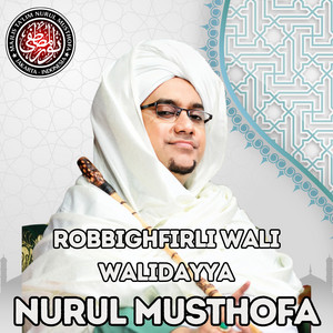 Robbighfirli Wali Walidayya by Nurul Musthofa