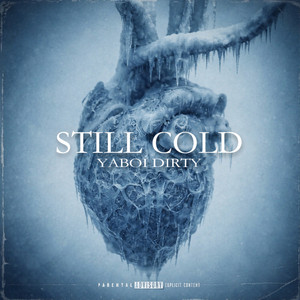 Still Cold by YaBoi Dirty