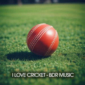 BDR Music - I Love Cricket