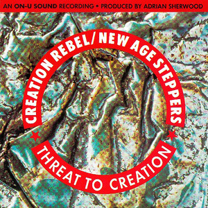 Threat to Creation — Creation Rebel / New Age Steppers