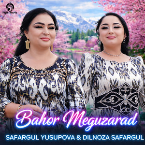 Safargul Yusupova & Dilnozai Safargul - Bahor Meguzarad