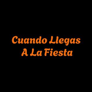 Cuando llegas a la fiesta by La Voz del Muelle