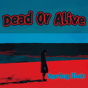 Dead Or Alive - Vintage Version by Spring Holt