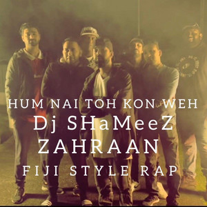 Dj SHaMeeZ - Hum Nai Toh Kon WeH