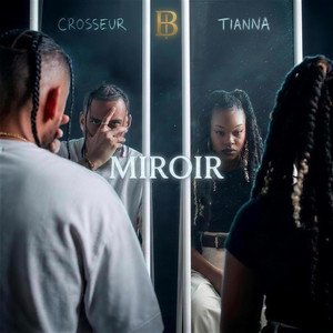 MIROIR by Crosseur, Tianna