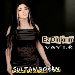 Sultan Boran - Ez Dinkırım