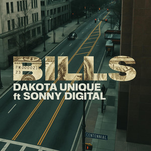 BILLS by Dakota Unique, Sonny Digital