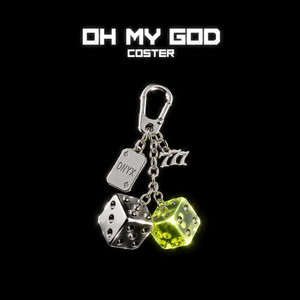 Oh My God by Coster