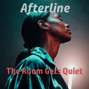 The Room Gets Quiet by Afterline