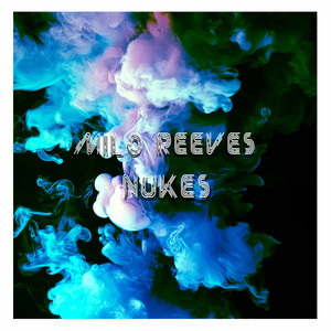 Nukes by Milo Reeves