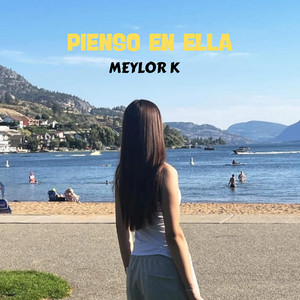 Pienso en ella by Meylor K
