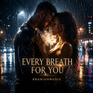 BRUNIUHMUSIC - Every Breath for You