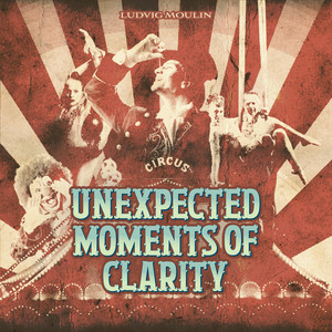 Ludvig Moulin - Unexpected Moments of Clarity