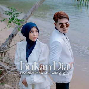 Bukan Dia by Elsa Pitaloka, Maulana Wijaya